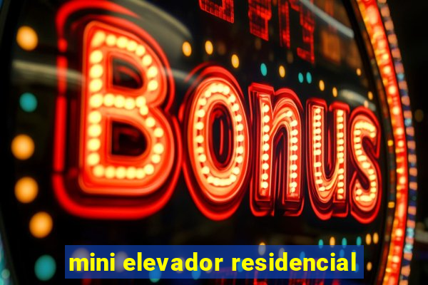 mini elevador residencial